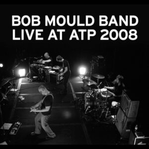 Bob Mould Band Live at ATP 2008 (2010)
